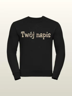 Crewneck z Twoim napisem