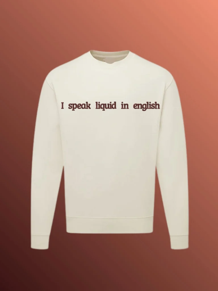 Bluza "I speak liquid in english"