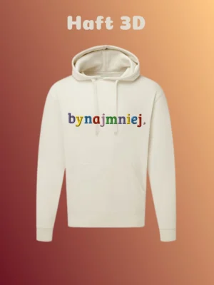 Bluza z kapturem "bynajmniej." haft 3D